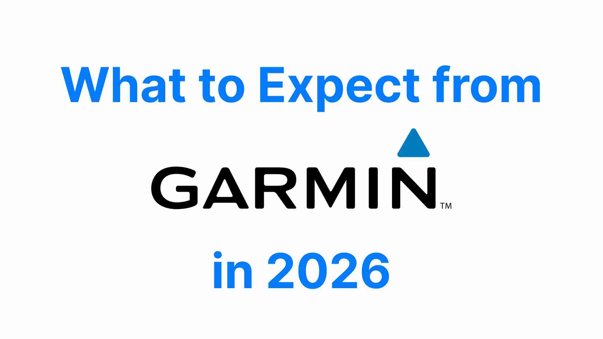 Garmin 2026 年产品路线图展望